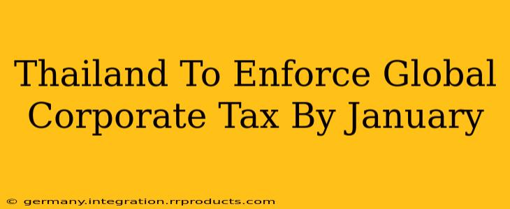 Thailand To Enforce Global Corporate Tax By January